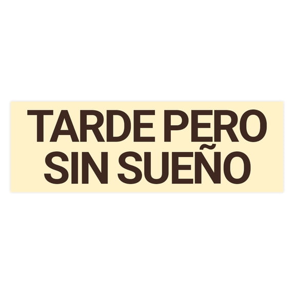Signs ByLITA Basic Tarde Pero Sin Sueño Sign (Ivory/Dark Brown) - Medium