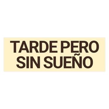 Signs ByLITA Basic Tarde Pero Sin Sueño Sign (Ivory/Dark Brown) - Small