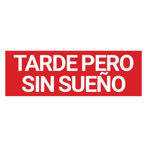 Signs ByLITA Basic Tarde Pero Sin Sueño Sign (Red) - Large