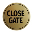 thumbnail image 1 of Signs ByLITA Circle Close Gate Sign (Brushed Gold) - Small, 1 of 6