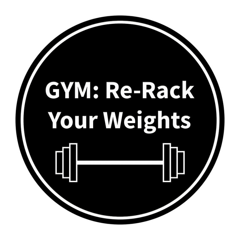 Signs ByLITA Circle GYM Re Rack Your Weights Sign Black Medium