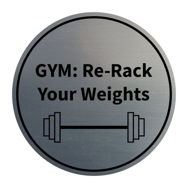 Signs ByLITA Circle GYM ReRack Your Weights Sign (Brushed Silver