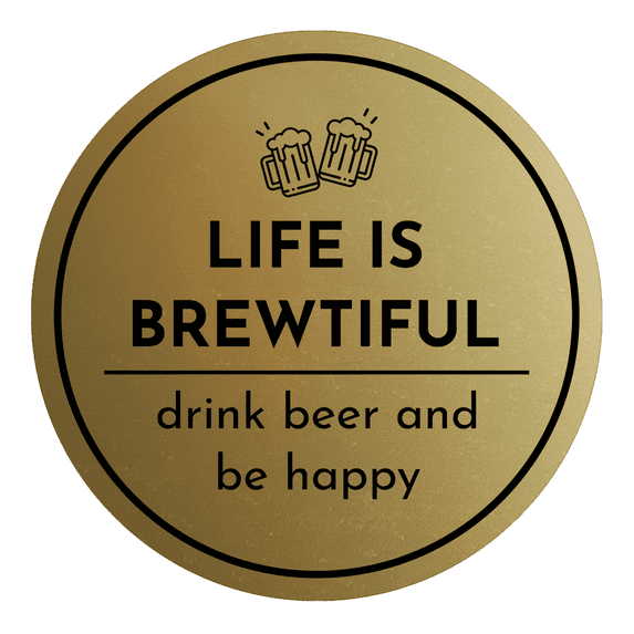 Signs ByLITA Circle Life is Brewtiful: Drink Beer and Be Happy ABS Plastic | Laser Engraved | Easy Installation | Elegant Design Sign (Brushed Gold) - Large