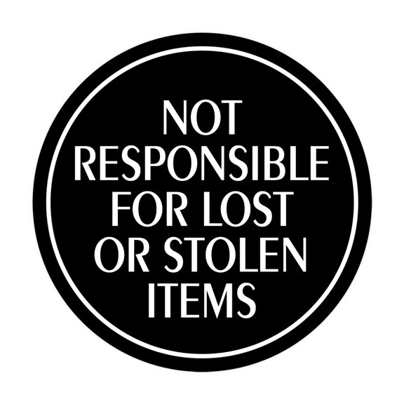 Signs ByLITA Circle Not Responsible for Lost or Stolen Items Sign (Black) - Small