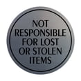 thumbnail image 1 of Signs ByLITA Circle Not Responsible for Lost or Stolen Items Sign (Brushed Silver) - Large, 1 of 6
