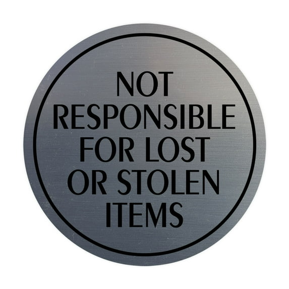 Signs ByLITA Circle Not Responsible for Lost or Stolen Items Sign (Brushed Silver) - Large