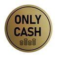 thumbnail image 1 of Signs ByLITA Circle Only Cash Sign (Brushed Gold) - Medium, 1 of 6