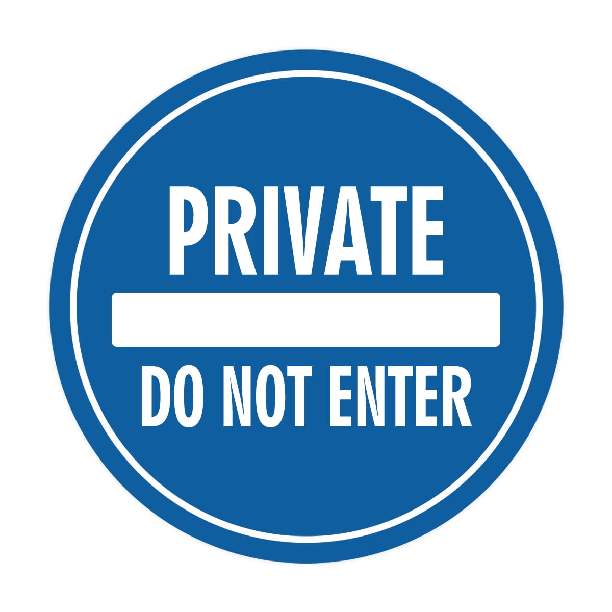 Signs ByLITA Circle Private Do Not Enter Sign (Blue) - Large - Walmart.com, image size:1200x1200