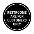 thumbnail image 1 of Signs ByLITA Circle Restrooms Are For Customers Only Sign (Black) - Small, 1 of 6