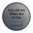 thumbnail image 1 of Signs ByLITA Circle Turn Off A/C When Not In Use Sign (Brushed Silver) - Medium, 1 of 8