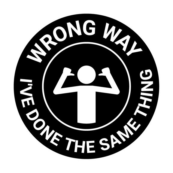 Signs ByLITA Circle Wrong Way, I've done the same thing Sign (Black) - Medium