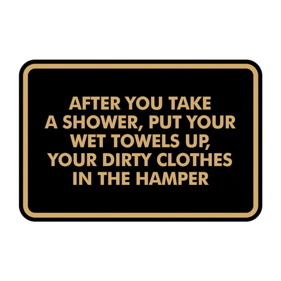 Signs ByLITA Classic Framed After You Take A Shower, Put Your Wet Towels Up, Your Dirty Clothes In The Hamper Sign (Black /Gold) - Small
