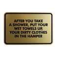thumbnail image 1 of Signs ByLITA Classic Framed After You Take A Shower, Put Your Wet Towels Up, Your Dirty Clothes In The Hamper Sign (Brushed Gold) - Large, 1 of 6