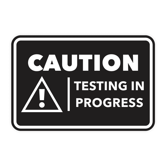 Signs ByLITA Classic Framed Caution Testing In Progress Door or Wall Sign Easy Installation | Health And Safety | Building And Hospitality Sign (Black) - Small