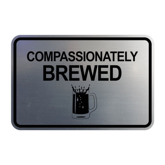 Signs ByLITA Classic Framed Compassionately Brewed Sign (Brushed Silver) - Small