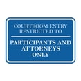 thumbnail image 1 of Signs ByLITA Classic Framed Courtroom Entry Restricted to Participants and Attorneys Only Door or Wall Sign Durable ABS Plastic | Laser Engraved | Easy Installation | Courtroom Sign (Blue) - Medium, 1 of 9