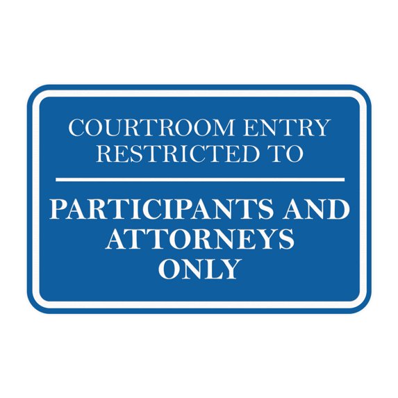 Signs ByLITA Classic Framed Courtroom Entry Restricted to Participants and Attorneys Only Door or Wall Sign Durable ABS Plastic | Laser Engraved | Easy Installation | Courtroom Sign (Blue) - Medium