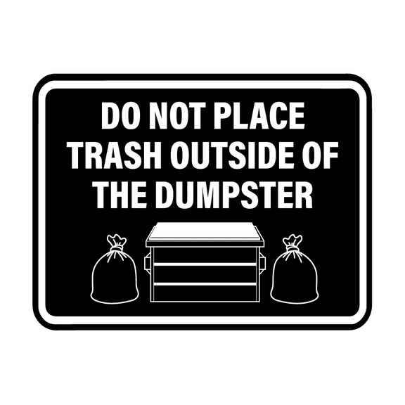 Signs ByLITA Classic Framed Do Not Place Trash Outside Of The Dumpster Sign (Black) - Large