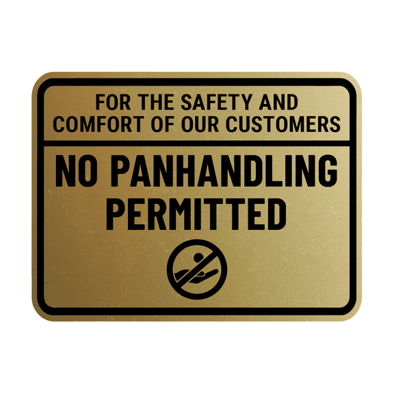 Signs ByLITA Classic Framed For the Safety and Comfort of Our Customers No Panhandling Permitted Sign (Brushed Gold) - Small