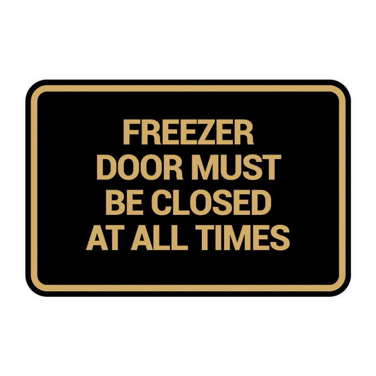 Signs ByLITA Classic Framed Freezer door must be closed at all times Sign Black Gold Medium