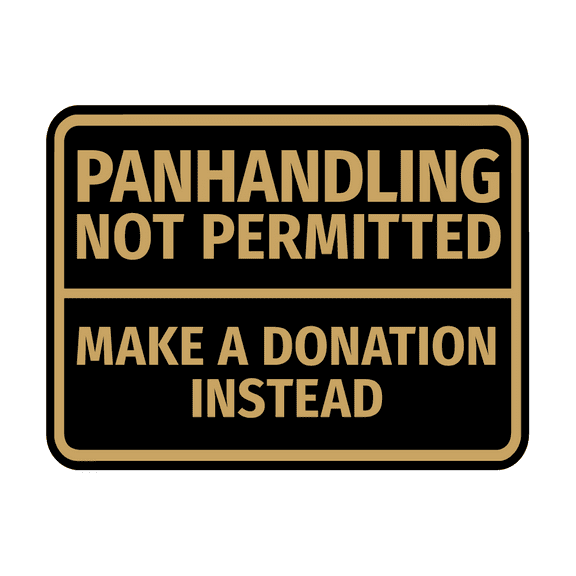Signs ByLITA Classic Framed Panhandling Not Permitted Make A Donation Instead Sign (Black /Gold) - Small
