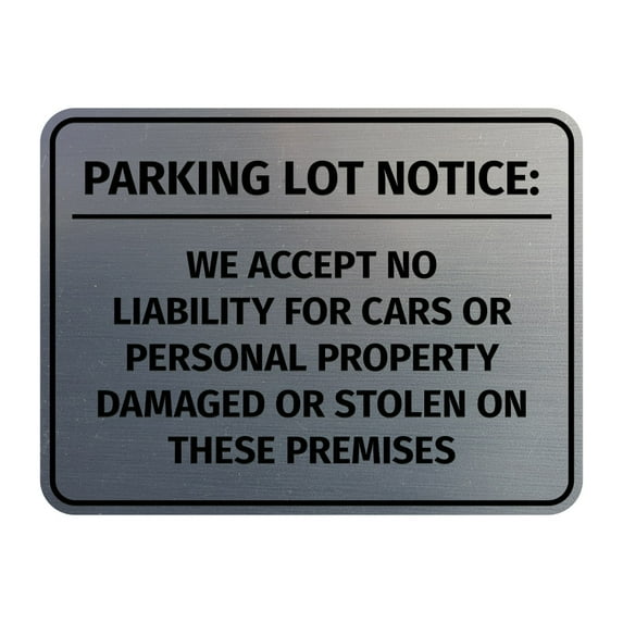 Signs ByLITA Classic Framed Parking Lot Notice: We Accept No Liability For Cars or Personal Property Damaged or Stolen On These Premises Door or Wall Sign (Brushed Silver) - Medium