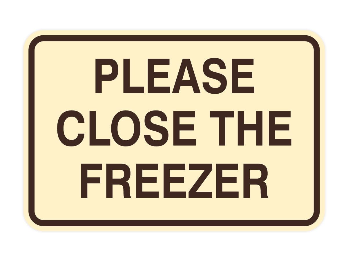 Open Box Freezer Sign Signs ByLITA Classic Framed Please Close The Freezer Door or Wall Sign ...