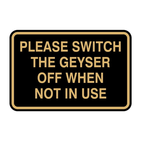 Signs ByLITA Classic Framed Please Switch The Geyser Off When Not In Use Door or Wall Sign | Eco-Friendly Home Sign (Black Gold) - Large