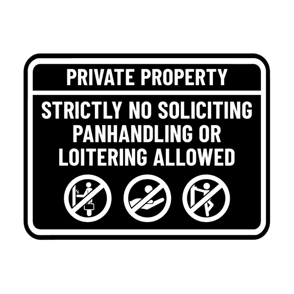 Signs ByLITA Classic Framed Private Property: Strictly No Soliciting Panhandling or Loitering Allowed Sign (Black) - Small