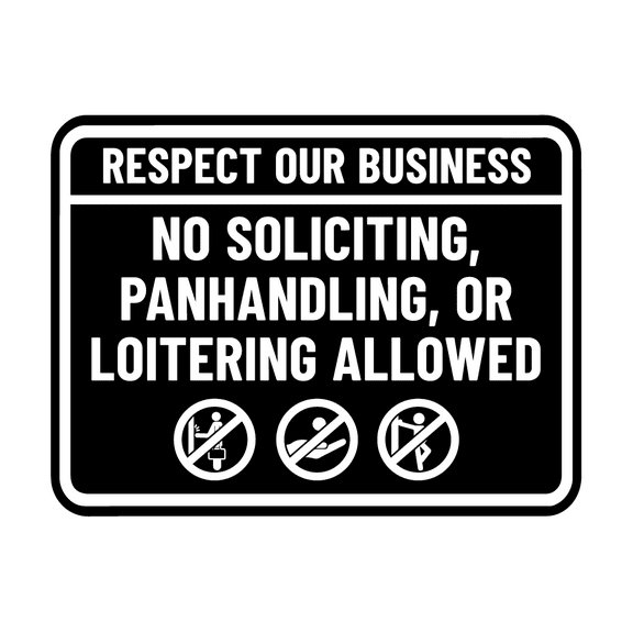 Signs ByLITA Classic Framed Respect Our Business: No Soliciting, Panhandling, or Loitering Allowed Sign (Black) - Small