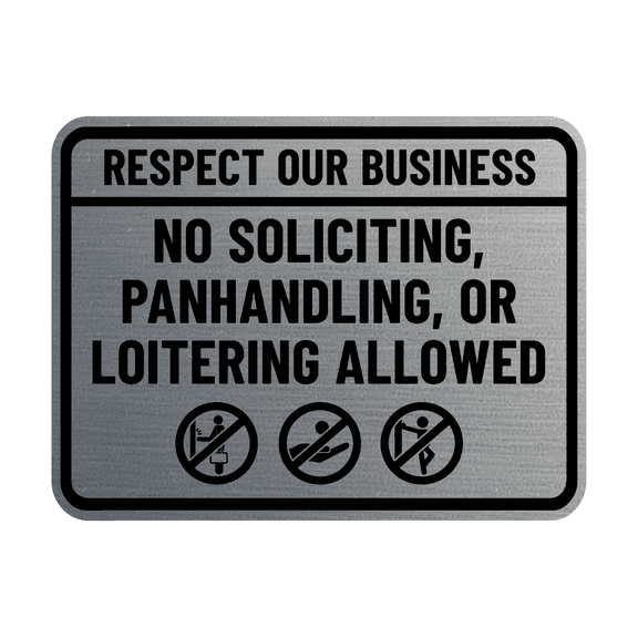 Signs ByLITA Classic Framed Respect Our Business: No Soliciting, Panhandling, or Loitering Allowed Sign (Brushed Silver) - Medium