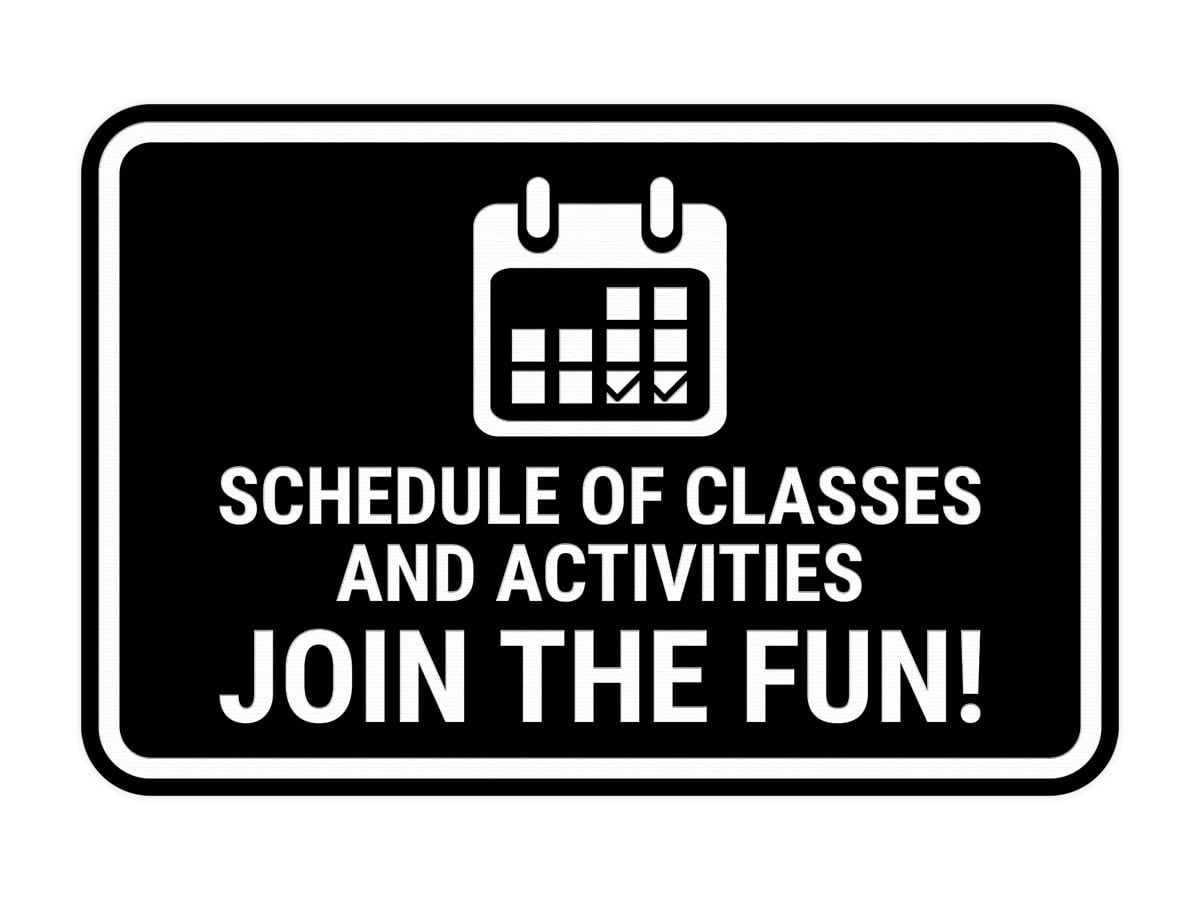 Signs ByLITA Classic Framed Schedule of Classes and Activities Join the ...