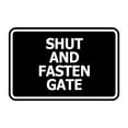 thumbnail image 1 of Signs ByLITA Classic Framed, Shut and Fasten Gate Sign (Black) - Small, 1 of 6