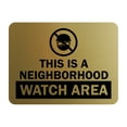 thumbnail image 1 of Signs ByLITA Classic Framed This Is a Neighborhood Watch Area Sign (Brushed Gold) - Small, 1 of 6