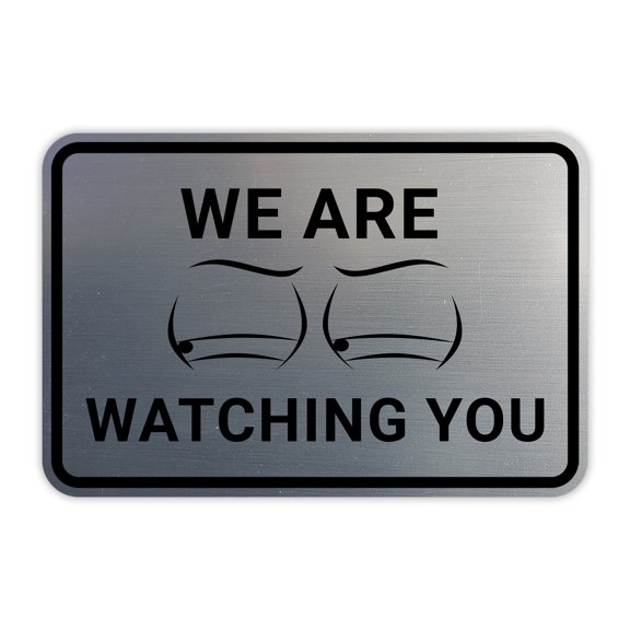 Signs ByLITA Classic Framed We Are Watching You Text and Graphic Surveillance Sign (Brushed Silver) - Small