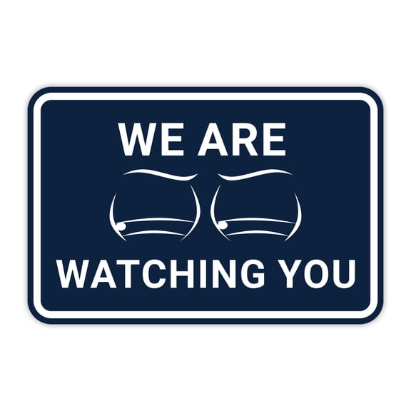 Signs ByLITA Classic Framed We Are Watching You Text and Graphic Surveillance Sign (Navy Blue / White) - Small