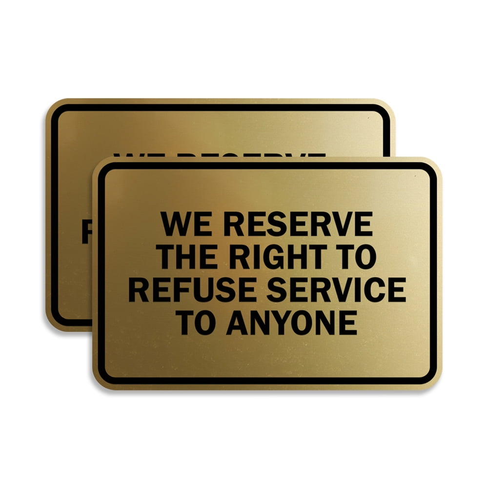 Signs ByLITA Classic Framed We Reserve The Right To Refuse Service To ...