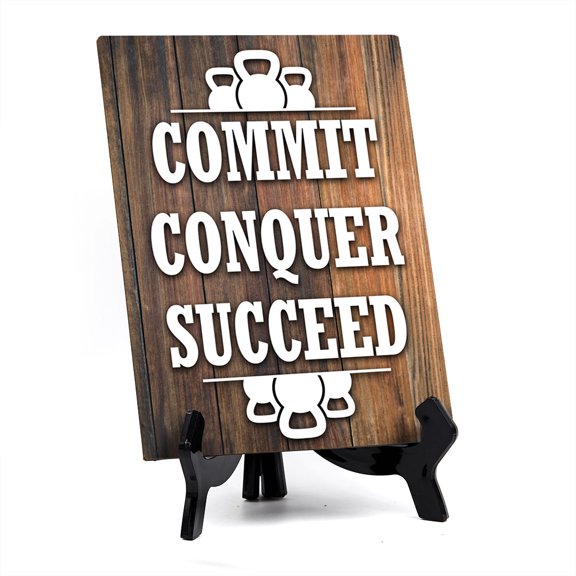 Signs ByLITA Commit, Conquer, Succeed Table Sign with Acrylic Stand (6x8) Inspirational | Gym | Energize Your Space | Premium Sublimated Hardboard | Easy to Read | Includes Easel Stand