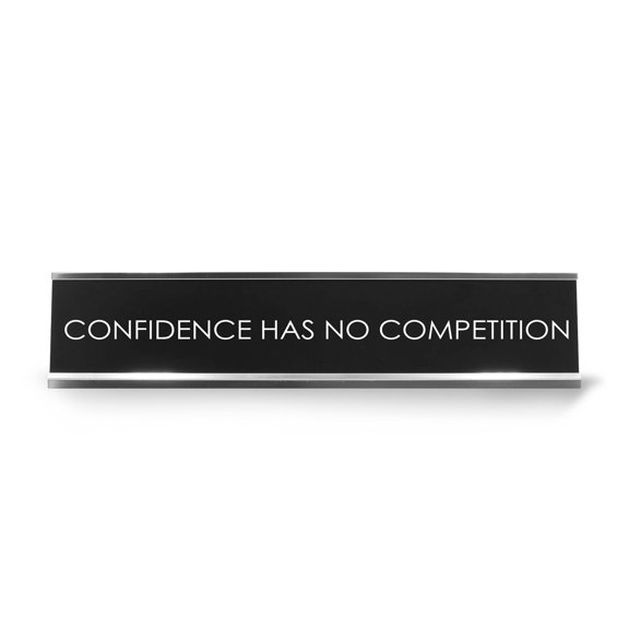 Signs ByLITA Confidence Has No Competition Novelty Desk Sign