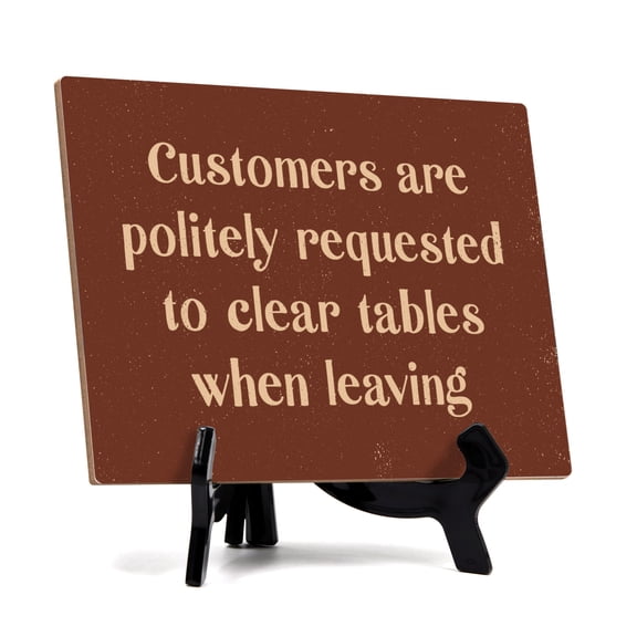 Signs ByLITA Customers Are Politely Requested To Clear Tables When Leaving Table Sign with Acrylic Stand (6x8)