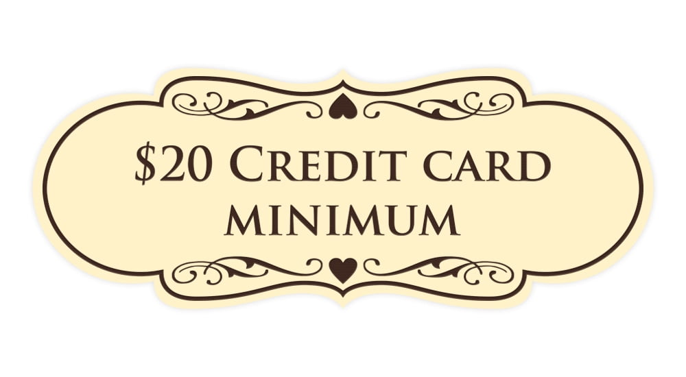 Signs ByLITA Designer 20 Dollars Credit Card Minimum Sign (Ivory/Dark ...