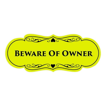 Signs ByLITA Designer Beware of Owner Sign (Yellow / Black) - Large
