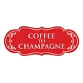 thumbnail image 1 of Signs ByLITA Designer Coffee to Champagne Elegant Design Clear Messaging Durable Construction Easy Installation Sign (Red) - Medium, 1 of 5