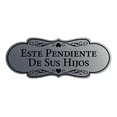 thumbnail image 1 of Signs ByLITA Designer Este Pendiente De Sus Hijos Sign (Brushed Silver) - Medium, 1 of 8