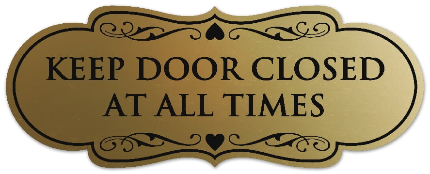 Signs ByLITA Designer Keep Door Closed at All Times Sign - Easy ...