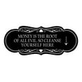 thumbnail image 1 of Signs ByLITA Designer Money Is The Root of All Evil. So Cleanse Yourself Here Sign (Black) - Large, 1 of 8