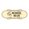 thumbnail image 1 of Signs ByLITA Designer No Cheese, No Life Sign (Ivory/Dark Brown) - Large, 1 of 6