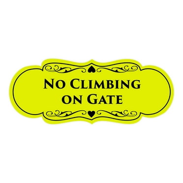 Signs ByLITA Designer No Climbing on Gate Sign (Yellow / Black) - Large
