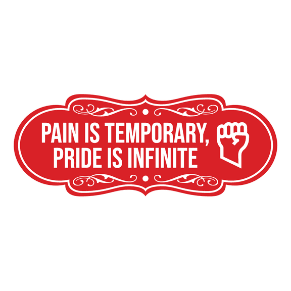 Signs ByLITA Designer Pain Is Temporary, Pride Is Infinite Sign (Red) - Large