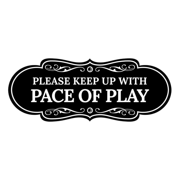 Signs ByLITA Designer Please Keep Up With Pace Of Play Sign (Black) - Small